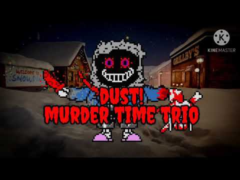 [Dust!Murder Time Trio] - The Sins (phase 4)