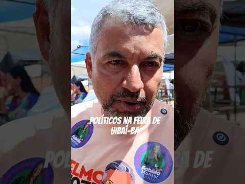 O ex prefeito Elmo Vaz de Irecê Bahia na feira de Uibaí-Ba