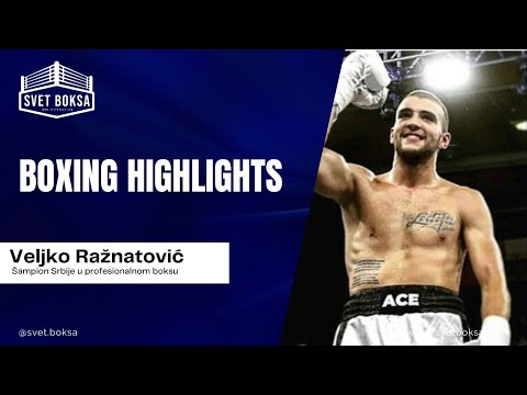 Veljko Ražnatović - Boxing Highlights