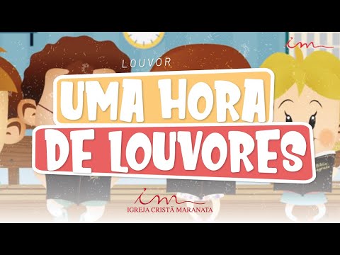 Igreja Cristã Maranata - Uma hora de Animações CIAs (Louvores)