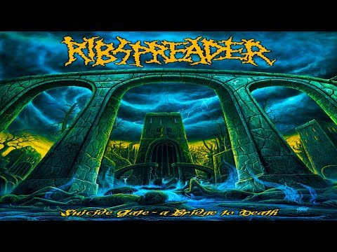 • RIBSPREADER - Suicide Gate - A Bridge To Death [Full-length Album] Old School Death Metal