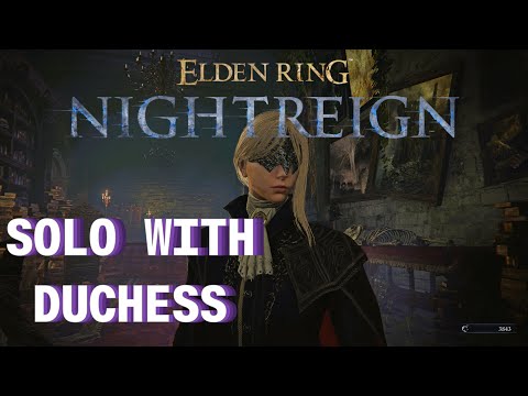 🔴MY NEW MAIN! DUCHESS IS AN AMAZING CHARACTER! | ELDEN RING NIGHTREIGN🔴