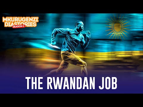The Rwandan Job - Mkurugenzi Diastories 2 Ep 5.