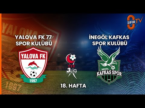 YALOVA FK 77 SPOR KULÜBÜ - İNEGÖL KAFKAS SPOR KULÜBÜ