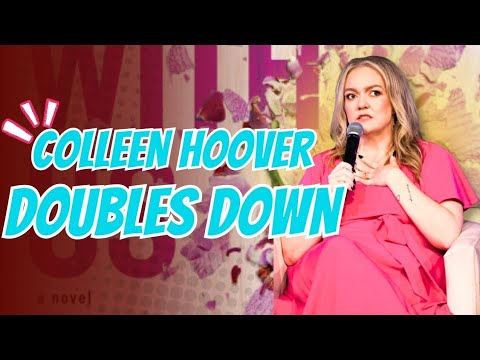Colleen Hoover DOUBLES DOWN!! 