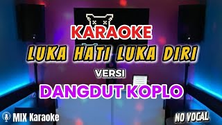 Download lagu KARAOKE LUKA HATI LUKA DIRI VERSI DANGDUT KOPLO mp3 Download lagu KARAOKE LUKA HATI LUKA DIRI VERSI DANGDUT KOPLO mp3