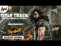 Title Track Sema Thimiru Audio Song Dhruva Sarja Rashmika Mandanna Chandan Shetty