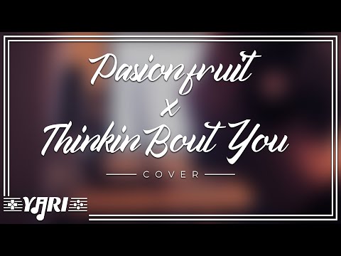 Drake/Frank Ocean - Passionfruit/Thinkin Bout You Mix (Yari Cover)