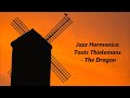 Toots Thielemans - The Dragon , Jazz Harmonica
