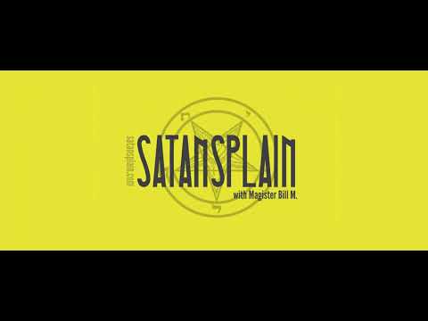 Satansplain 002 - Correcting the lies in the Your Magic / Morbid True Crime Podcast on Satanism