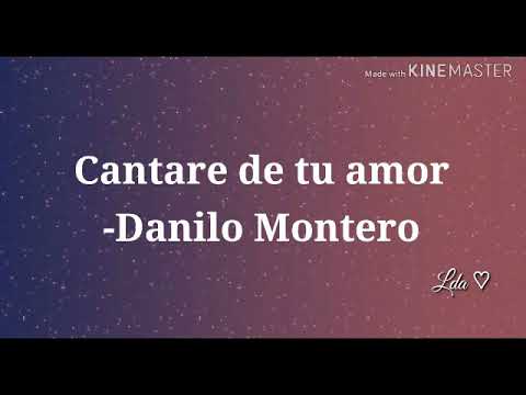 Cantare de tu amor -Danilo Montero (Letra)