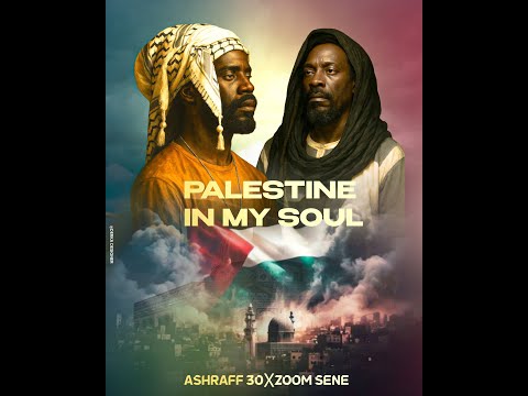 Ashraff 30 feat. Zoom Sene - Palestine in my soul