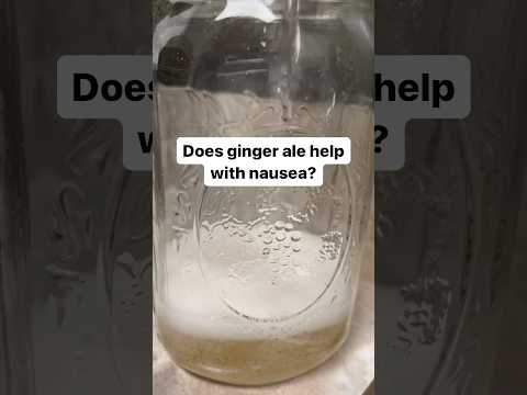 Does ginger ale help with nausea?