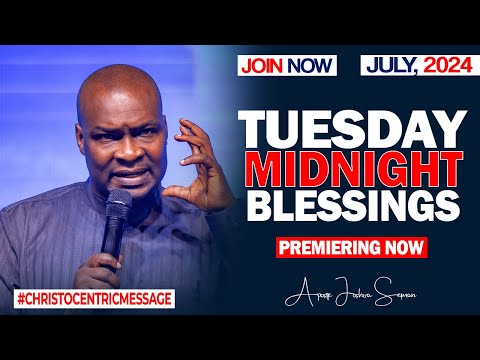 TUESDAY MIDNIGHT BLESSINGS, 30TH JULY 2024 - Apostle Joshua Selman Good Word