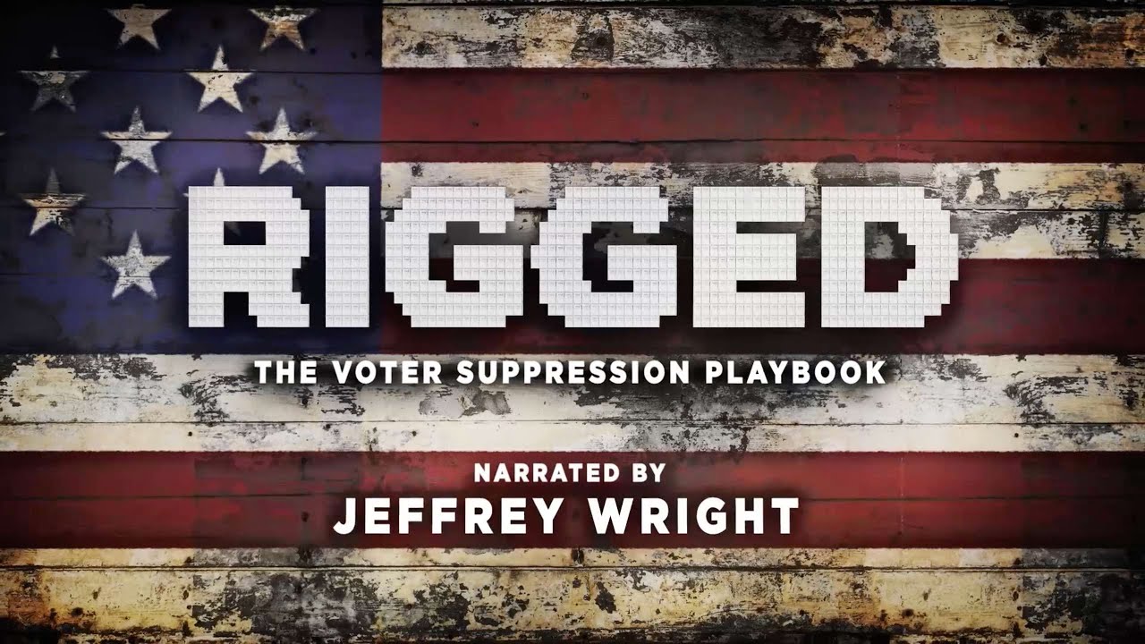 Rigged: The Voter Suppression Playbook