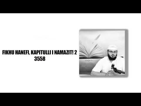 3558. Fikhu Hanefi, kaptiulli i namazit! (2)  Hoxhë Suad Shabani