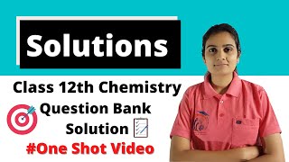 Solution Class 12th Chemistry Question Bank Solution 2021