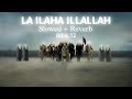 La Ilaha Illallah | Tawhid | Army Of Imam Mahdi | Slowed + Reverb | ibbu.12 |