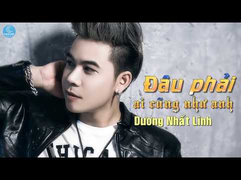 ĐÂU PHẢI AI CŨNG NHƯ ANH