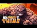 How Powerful Is The Thing