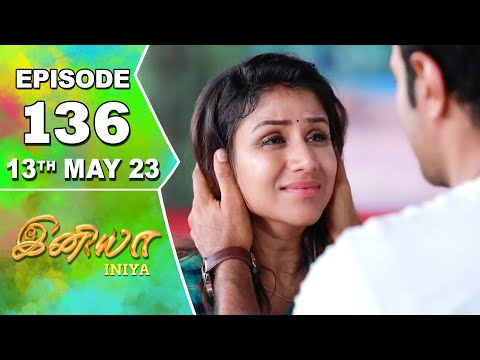 Iniya Serial | Episode 136 | 13th May 2023 | Alya Manasa | Rishi | Saregama TV Shows Tamil