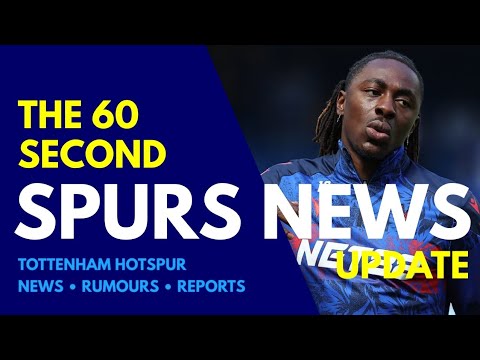 THE 60 SECOND SPURS NEWS UPDATE: Advanced Talks Ongoing; Player Waiting for Medical, Savinho 