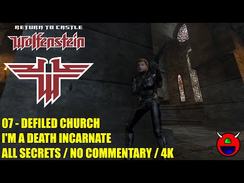 Return to Castle Wolfenstein - 07 The Defiled Church - All Secrets UHD 4K