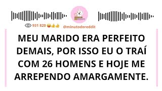 Traí com 26 CARAS em um fim de semana, ENGRAVIDEI e meu marido me LARGOU grávida e SEM UM TOSTÃO