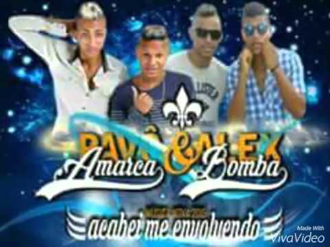 AMARCA E BOMBA E PAVO E ALEX - Eu ACABEI ME ENVOLVENDO LANÇAMENTO 2016