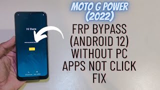 Moto G Power (2022) Frp Bypass Latest Android 12 Apps Not click Fix | Moto Xt2165-5 Unlock Frp