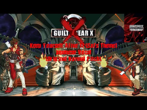 Guilty Gear X OST - Keep Yourself Alive II (Sol's Theme) JP Vocal (Original Normal Pitch)