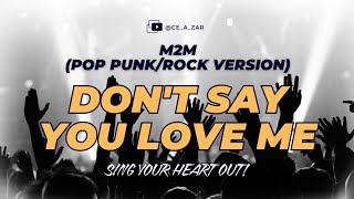 Download lagu Don’t Say You Love Me (Guy’s POV Pop Punk/Rock Version) - Ce A Zar | M2M mp3