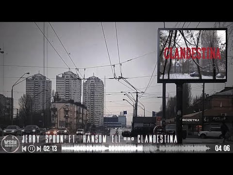 Jerry Spoon ft. Hansom Ēli - Clandestina