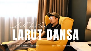 Download lagu Ziell Ferdian - Larut Dansa ( Visualizer Video) mp3 Download lagu Ziell Ferdian - Larut Dansa ( Visualizer Video) mp3