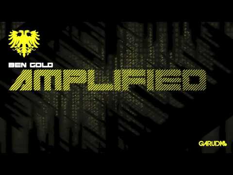 Ben Gold - Amplified (Original Mix) [Garuda]