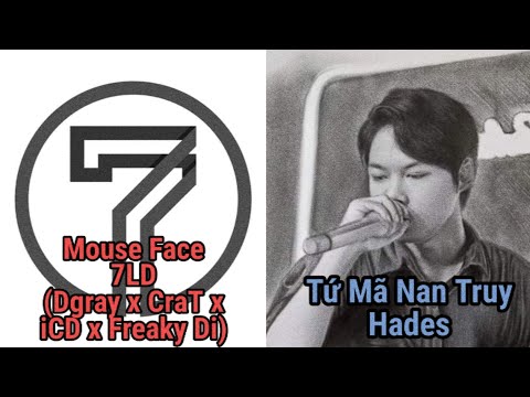 Những pha bẻ lyric của Hades dành cho 7LD ( Mouse Face vs Tứ Mã Nan Truy )