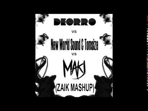 Deorro vs Makj vs New World Sound & Tomsize (ZAIK MASHUP)