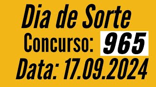 ✅ Dia de Sorte de 17/09, Dia de Sorte de hoje, Resultado Dia de Sorte 965,