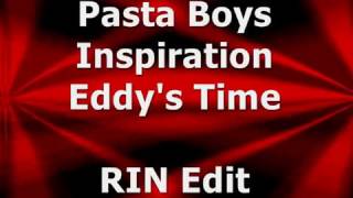 Pasta Boys Inspiration - Eddy's Time - RIN Edit