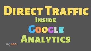 What Is Direct Traffic Inside Google Analytics? [How To Fix]