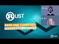 Rust:  a safe and carefree language