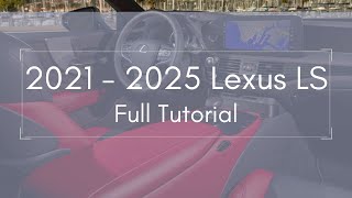 2021- 2025 Lexus LS Full Tutorial - Deep Dive
