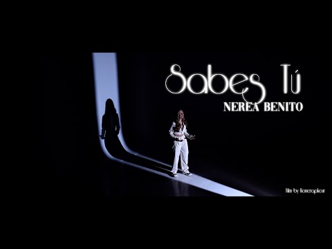 NEREA BENITO - SABES TÚ (Videoclip Oficial)