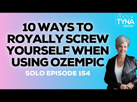 10 Ways To Royally Screw Yourself When Using Ozempic® | Solo Episode 154