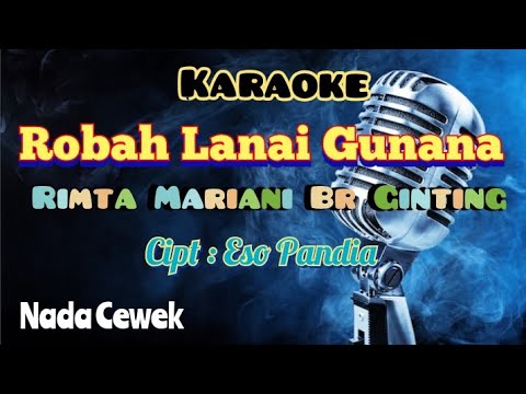 ROBAH LANAI GUNANA | RIMTA MARIANI GINTING | KARAOKE LAGU KARO | NADA CEWEK