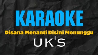 Download lagu UKS - DI SANA MENANTI DI SINI MENUNGGU (KARAOKE - ORIGINAL LYRICS) mp3 Download lagu UKS - DI SANA MENANTI DI SINI MENUNGGU (KARAOKE - ORIGINAL LYRICS) mp3