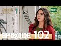 Amanat (Legacy) - Episode 102 | Urdu Dubbed | Season 1 [ترک ٹی وی سیریز اردو میں ڈب]