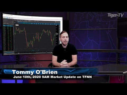 June 10th, The Morning Market Kickoff with Tommy O'Brien on TFNN - 2020