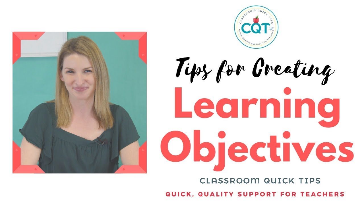 Tips for Creating Learning Objectives | Classroom Quick Tips