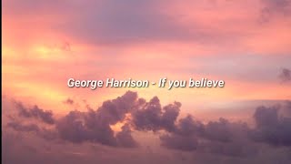 George Harrison - If you believe (subtitulada)